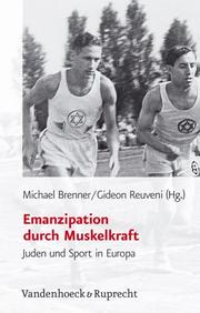 Cover of: Emanzipation Durch Muskelkraft: Juden Und Sport in Europa (Juedische Religion, Geschichte Und Kultur)