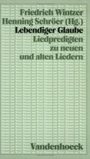 Cover of: Lebendiger Glaube. Liedpredigten zu neuen und alten Liedern.