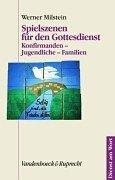 Cover of: Spielszenen für den Gottesdienst. Konfirmanden - Jugendliche - Familien. by Werner Milstein