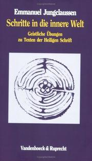 Cover of: Schritte in die innere Welt, in 2 Bdn., Bd.1, Geistliche Übungen zu Texten der Heiligen Schrift by Emmanuel Jungclaussen