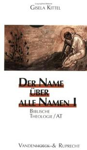 Cover of: Der Name über alle Namen, 2 Bde., Bd.1, Biblische Theologie, AT