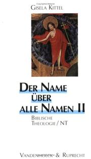 Cover of: Der Name über alle Namen, 2 Bde., Bd.2, Biblische Theologie, NT