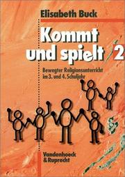 Cover of: Kommt und spielt, Bd.2, Bewegter Religionsunterricht im 3. und 4. Schuljahr