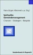 Cover of: Spirituelles Gemeindemanagement. Chancen - Strategien - Beispiele.