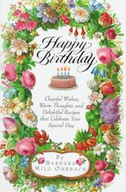 Cover of: Happy Birthday : Cheerful Wishes, Warm Thoughts, and Delightful Recipes That Celebrate Your Special Day