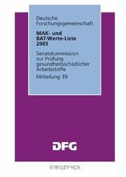 Cover of: Mak- Und Bat-Werte-Liste 2003: Maximale Arbeitsplatzkonzentrationen Und Biologische Arbeitsstofftoleranzwerte. Mitteilung 39 (Mak - Werte - Liste Dfg)