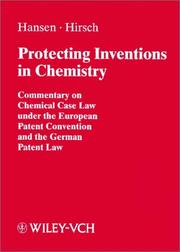 Cover of: The Protection of Chemical Inventions: Commentary on Chemical Case Law under the European Patent Convention and the German Patent Law