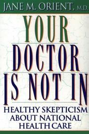 Cover of: Your doctor is not in by Jane M. Orient