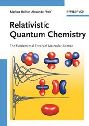 Cover of: Relativistic Quantum Chemistry: The Fundamental Theory of Molecular Science