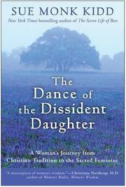 Cover of: The dance of the dissident daughter by Sue Monk Kidd