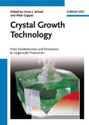 Cover of: Crystal Growth Technology: From Fundamentals and Simulation to Large-scale Production
