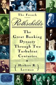 Cover of: The French Rothschilds: the great banking dynasty through two turbulent centuries