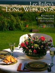 Cover of: Lee Bailey's long weekends: recipes for good food and easy living
