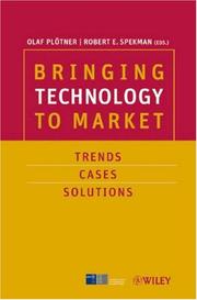 Cover of: Bringing Technology to Market: Trends, Cases, Solutions