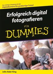Cover of: Erfolgreich Digital Fotografieren Fur Dummies by Julie Adair King