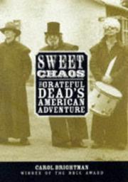 Cover of: Sweet chaos: the Grateful Dead's American adventure