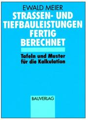 Cover of: Strassen- und Tiefbauleistungen fertig berechnet. Tafeln und Muster für die Kalkulation.