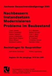 Cover of: Aachener Bausachverständigentage 2001. Nachbessern - Instandsetzen - Modernisieren. Probleme im Baubestand Rechtsfragen für Baupraktiker