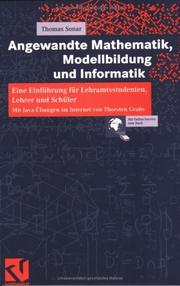 Cover of: Angewandte Mathematik, Modellbildung und, Informatik. Eine Einführung für Lehramtsstudenten, Lehrer und Schüler.