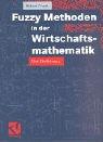 Cover of: Fuzzy Methoden in der Wirtschaftsmathematik. Eine Einführung