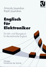 Cover of: Englisch für Elektroniker. Ein Lehr- und Übungsbuch für das technische Englisch. by Ariacutty Jayendran, Rajah Jayendran