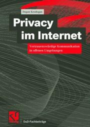 Cover of: Privacy im Internet. Vertrauenswürdige Kommunikation in offenen Umgebungen. by Dogan Kesdogan