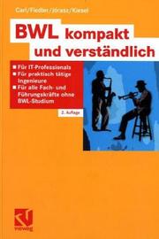 Cover of: Grundkurs Betriebswirtschaftslehre. Eine kompakte Einführung in 7 Kapiteln für praktisch tätige Ingenieure, Informatiker und Mathematiker