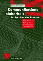 Cover of: Kommunikationssicherheit im Zeichen des Internet. Grundlagen, Strategien, Realisierungen, Anwendungen