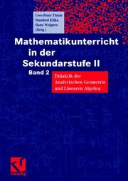 Cover of: Mathematikunterricht in der Sekundarstufe II, Bd.2, Didaktik der Analytischen Geometrie und Linearen Algebra