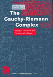Cover of: The Cauchy-Riemann Complex: Integral Formulae and Neumann Problem (Vieweg Aspects of Mathematics)