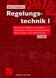 Cover of: Regelungstechnik I. Klassische Verfahren zur Analyse und Synthese linearer kontinuierlicher Regelsysteme, Fuzzy-Regelsysteme