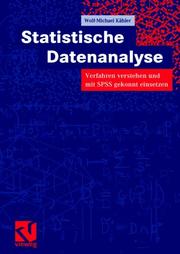 Cover of: Statistische Datenanalyse . Verfahren verstehen und mit SPSS gekonnt einsetzen