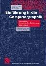Cover of: Einführung in die Computergraphik. Grundlagen, Geometrische Modellierung, Algorithmen.