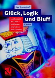 Cover of: Glück, Logik und Bluff. Mathematik im Spiel - Methoden, Ergebnisse und Grenzen