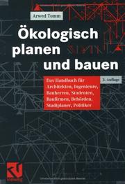 Cover of: Ökologisch planen und bauen. by Arwed Tomm, Arwed Tomm