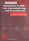 Cover of: Bussysteme in der Automatisierungs- und Prozesstechnik. Grundlagen, Systeme und Trends der industriellen Kommunikation