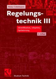 Cover of: Regelungstechnik, Bd.3, Identifikation, Adaption, Optimierung