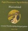 Cover of: Marienkind. Grimms Märchen tiefenpsychologisch gedeutet. by Eugen Drewermann, Ingritt Neuhaus