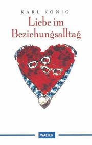 Cover of: Liebe im Beziehungsalltag. by Karl König