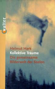 Cover of: Kollektive Träume. Die gemeinsame Bilderwelt der Seelen. by Helmut Hark