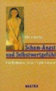 Cover of: Scham- Angst und Selbstwertgefühl. Ihre Bedeutung in der Psychotherapie. by Mario Jacoby