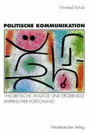 Cover of: Politische Kommunikation. Theoretische Ansätze und Ergebnisse empirischer Forschung.