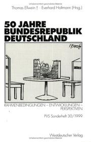 Cover of: Politische Vierteljahresschrift (PVS), Sonderh.30, 50 Jahre Bundesrepublik Deutschland by Michael Kreile, Herfried Münkler, Manfred G. Schmidt, Everhard Holtmann, Thomas Ellwein