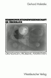 Cover of: Kommunikationswissenschaft im Überblick. Grundlagen, Probleme, Perspektiven.