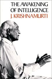 The awakening of intelligence by Jiddu Krishnamurti