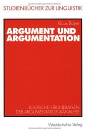 Cover of: Argument und Argumentation. Logische Grundlagen der Argumentationsanalyse.