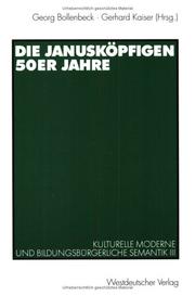 Cover of: Die janusköpfigen 50er Jahre. Kulturelle Moderne und Bildungsbürgerliche Semantik 3.