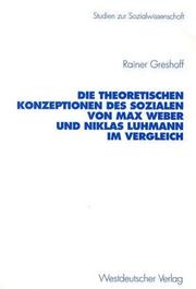 Cover of: Die theoretischen Konzeptionen des Sozialen von Max Weber und Niklas Luhmann im Vergleich. by Rainer Greshoff