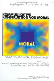 Cover of: Kommunikative Konstruktion von Moral, Bd.2, Von der Moral zu den Moralen