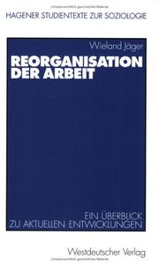 Cover of: Reorganisation der Arbeit. Ein Überblick zu aktuellen Entwicklungen.